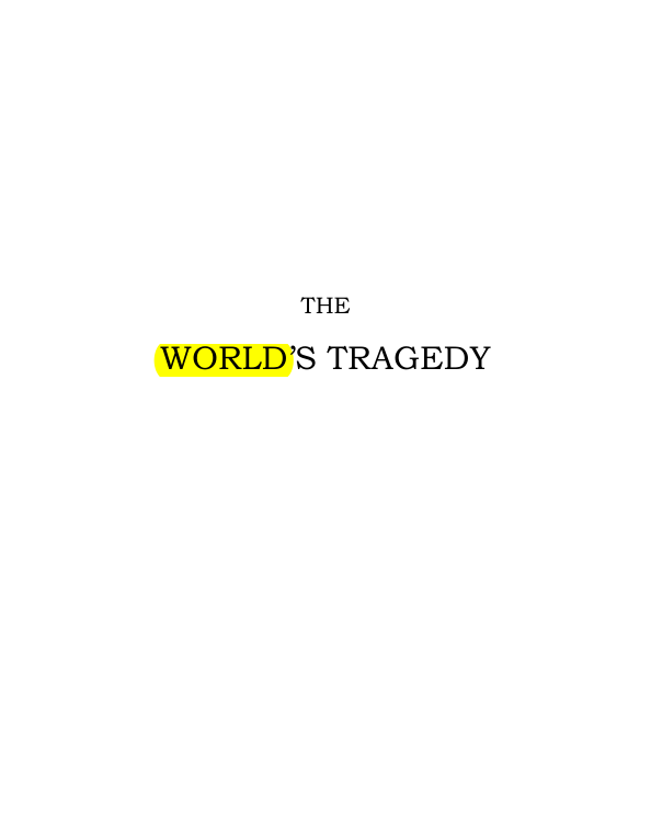 Original scan of The World’s Tragedy, PDF page 50
